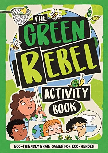 The Green Rebel Activity Book: Eco-friendly Brain Games for Eco-
