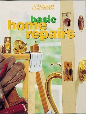 Basic Home Repairs Paperback Sunset Publishing Staff