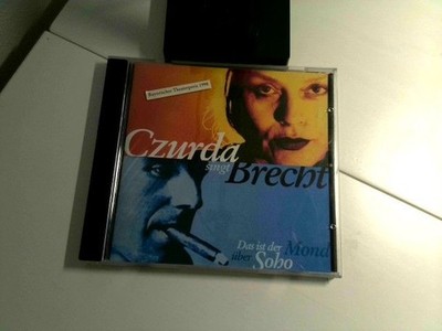 '' CZURDA SINGT BRECHT '' Das ist der Mond über Soho Czurda, Jutta: