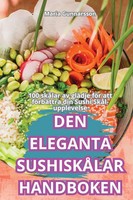 DEN Eleganta SushiskÅLar Handboken | Maria Gunnarsson | Taschenbuch | Schwedisch