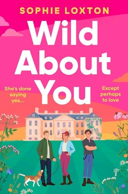 Wild About You: ''Die perfekte Komfortlektüre'' Laura Wood von Sophie Loxton