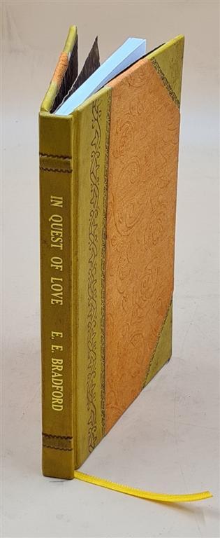 In Quest Of Love And Other Poems 1914 By E. E. Bradford [Leather Bound]