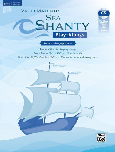 Sea Shanty Play-Alongs for Accordion, Opt. Piano: Ten Sea Shanties to Play