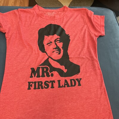 First Lady Merch Mr First Lady T Shirt Size M. Bill Clinton. | eBay
