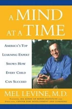 A Mind at a Time - Hardcover By Levine M.D., Mel - GOOD
