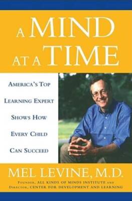 A Mind at a Time - Hardcover By Levine M.D., Mel - GOOD