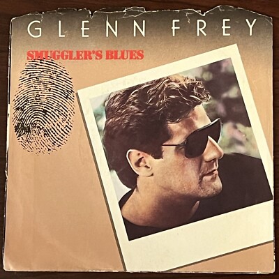 Glenn Frey (The Eagles) - Smuggler's Blues /New Love 7 /45 Rpm Record Miami Vice