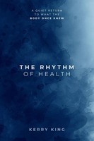 The Rhythm Of Health A Guide To Restoring Energy, Sleep, And Health Naturally