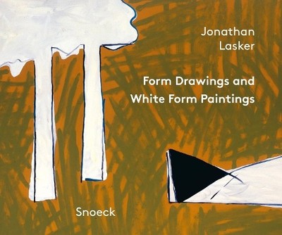 Richard Kalina Jonathan Lasker: Form Drawings an White Form  (Gebundene Ausgabe)