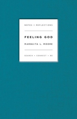 Feeling God Search + Connect + Be Marquita L. Moore Taschenbuch Englisch 2023