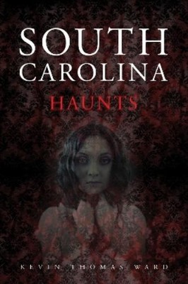 Kevin Thomas Ward South Carolina Haunts (Taschenbuch)