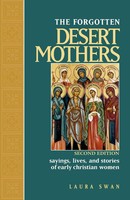Forgotten Desert Mothers | Sayings, Lives, And Stories Of Early Christian Women