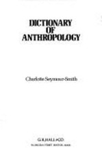 Dictionary of Anthropology by Charlotte Seymour-Smith: Used