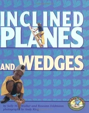 Inclined Planes and Wedges Library Binding Sally M., Feldmann, Ro