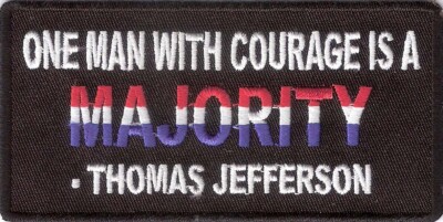 ONE MAN WITH COURAGE IS MAJORITY THOMAS JEFFERSON PATRIOTIC IRON ON PATCH