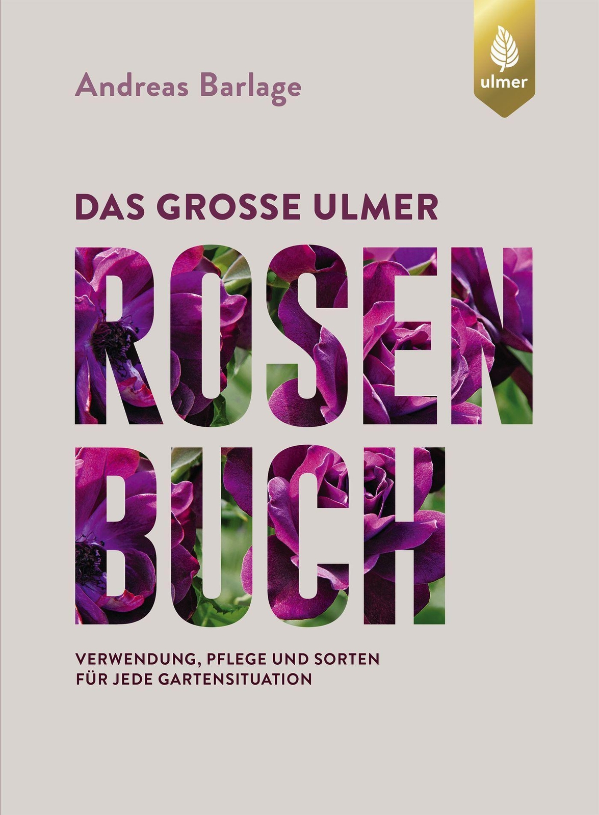 Das Große Ulmer Rosenbuch, Andreas Barlage
