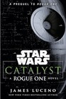 Catalyst (Star Wars) : a Rogue One Novel - NEW James Luceno 2024