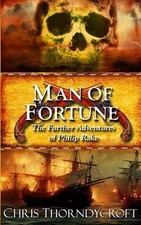 Man of Fortune: The Further Adventures of Philip Rake by Chris Thorndycroft Pape