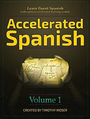 Accelerated Spanish: Learn fluent Sp..., Moser, Timothy