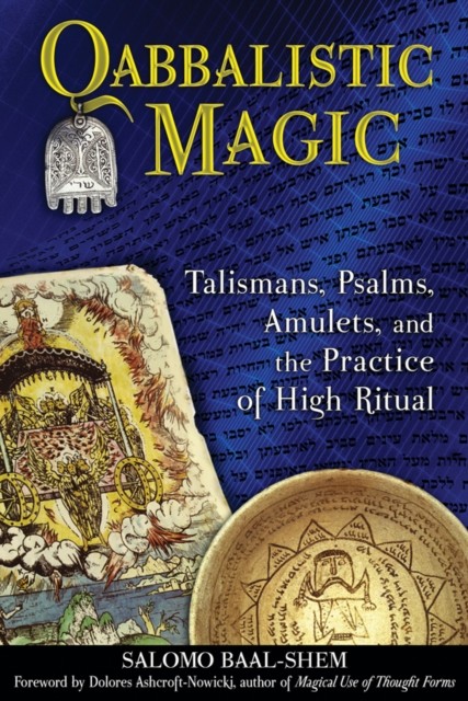 Qabbalistic Magic: Talismans, Psalms, Amulets, by Salomo Baal-Shem PAPERBACK
