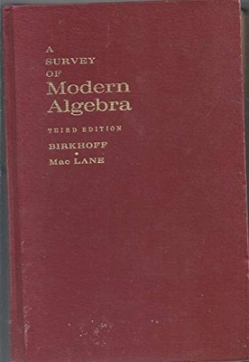 A Survey of Modern Algebra - Garrett Birkhoff and Saunders MacLane