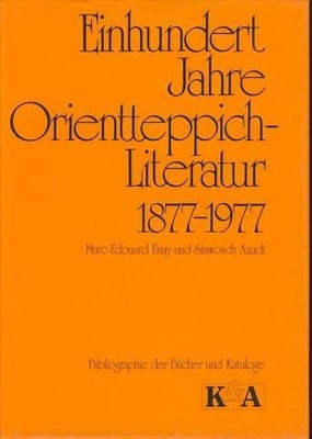 EINHUNDERT JAHRE ORIENTTEPPICH-LITERATUR, 1877-1977: By Marc-edouard Enay *VG+*