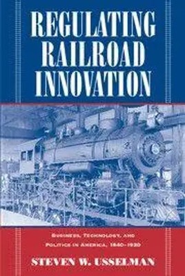 Steven W. Usselman | Regulating Railroad Innovation | Buch | Englisch (2015)