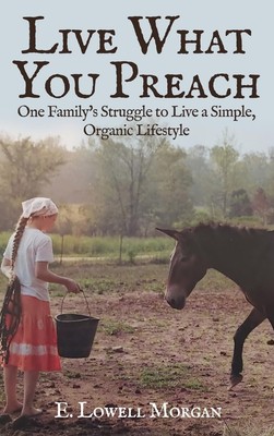 E Lowell Morgan Live What You Preach (Hardback) (UK IMPORT)