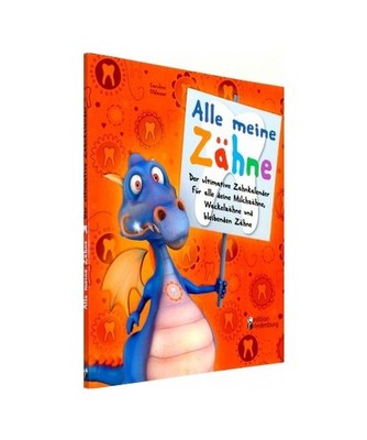Alle meine Zähne: Der ultimative Zahnkalender für alle deine Milchzähne, Wack