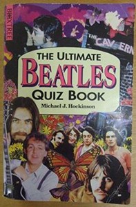 The Ultimate "Beatles" Quiz Book by Hockinson, M.J ...
