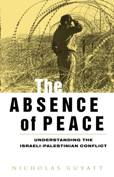 The Absence Of Peace Understanding The Israeli-Palestinian Conflict Guyatt Buch-image