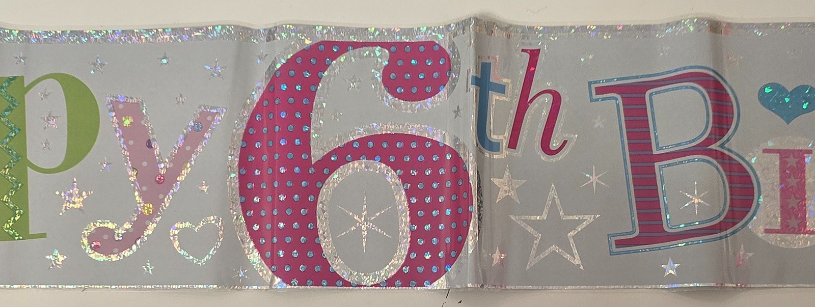 Happy 6th Birthday Holographic Foil Banner Fun Colourful 2.5m or 3 x 84cm