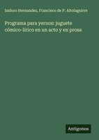 Isidoro Hernandez (U. A.) | Programa Para Yernos: Juguete CóMico-LíRico En Un...
