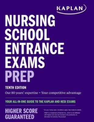 Nursing School Entrance Exams Prep: Your All-in-One Guide to the Kaplan a - GOOD