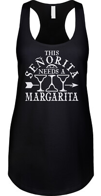 This Senorita Needs A Margarita Cinco De Mayo Saying Drinking Funny Ladies Tank