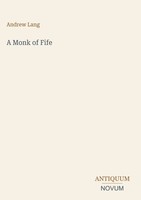 Andrew Lang | A Monk Of Fife | Buch | Englisch (2026) | Antiquum Novum Verlag