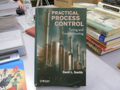 Practical Process Control: Tuning and Troubleshooting, Smith, Cecil L.