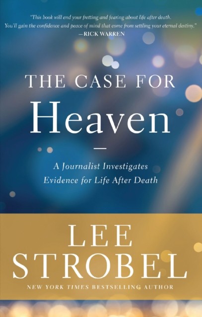 The Case for Heaven by Lee Strobel (Paperback Book)