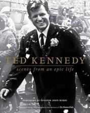 Ted Kennedy: Scenes from an Epic Life - Hardcover By Boston Globe - GOOD
