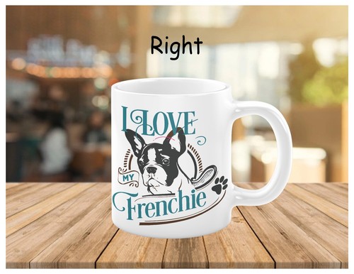 French Bulldog I Love My Frenchie Custom Mug 11oz or 15oz - Picture 3 of 6