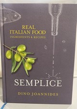 Semplice Real Italian Food Ingredients & Recipes Joannides Dino Hard Cover Pasta
