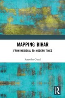 Mapping Bihar | From Medieval To Modern Times | Surendra Gopal | Taschenbuch