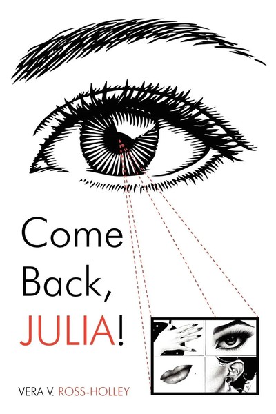 Vera V. Ross-Holley | Come Back, Julia! | Taschenbuch | Englisch (2011)-image