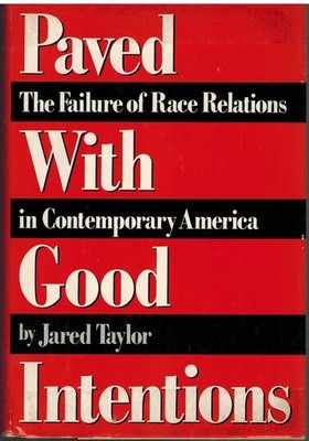 PAVED WITH GOOD INTENTIONS The Failure of Race Relations in Contemporary America