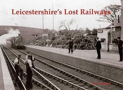 Leicestershire's Lost Railways [paperback] Burgess, Neil BRAND NEW 9781840337594