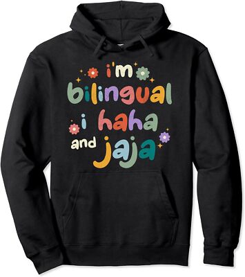 Funny Hispanic Teacher I m Bilingual I Haha And Jaja Unisex Hooded Sweatshirt