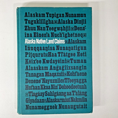 Alaska Native Land Claims Robert Arnold 1978 w/  Map AUTHOR SIGNED History..