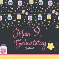 Titel: Mein 9. Geburtstag: GäStebuch FüR GlüCkwüNsche & Fotos I