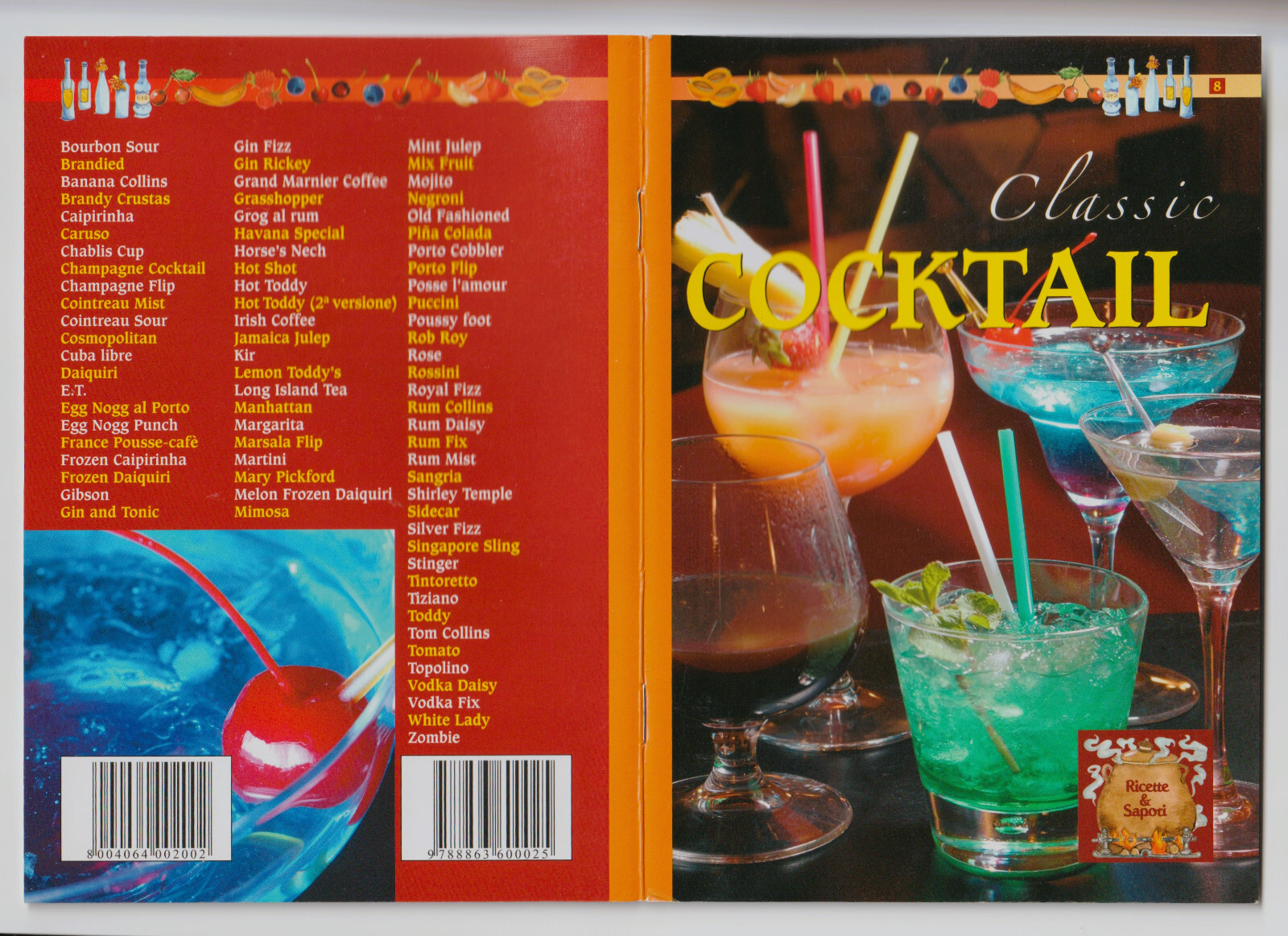 COCKTAIL CLASSIC RICETTE E SAPORI Edizioni del Baldo 2008 1° Edizione 64 Pagine.
