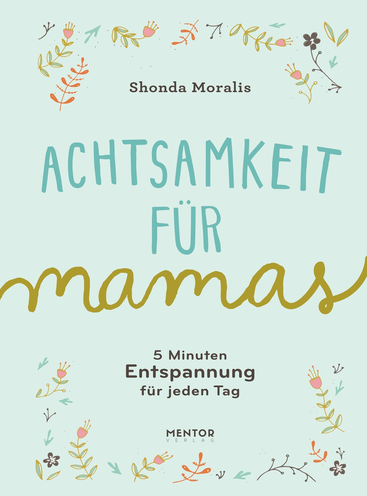 Achtsamkeit Für Mamas Shonda Moralis